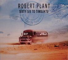 Laden Sie das Bild in den Galerie-Viewer, Robert Plant : Sixty Six To Timbuktu (2xCD, Comp, Dig)

