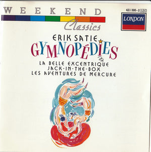 Erik Satie : Gymnopédies / La Belle Excentrique / Jack-In-The-Box / Les Aventures De Mercure (CD, Comp)