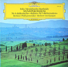 Load image into Gallery viewer, Felix Mendelssohn Bartholdy* — Berliner Philharmoniker · Herbert von Karajan : Symphonien Nr.4 »Italienische« · »Italian« · Nr.5 »Reformation« (LP)
