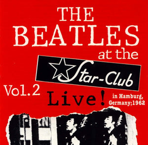 The Beatles : Live! At The Star-Club In Hamburg, Germany; 1962 (Vol. 2) (CD, Comp, RM)