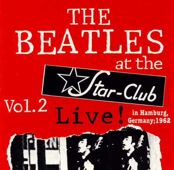 The Beatles : Live! At The Star-Club In Hamburg, Germany; 1962 (Vol. 2) (CD, Comp, RM)