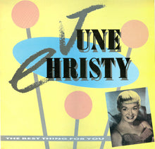 Laden Sie das Bild in den Galerie-Viewer, June Christy : The Best Thing For You (LP, Comp, Mono, RE, MPO)
