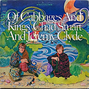 Chad Stuart And Jeremy Clyde* : Of Cabbages And Kings (LP, Album, San)