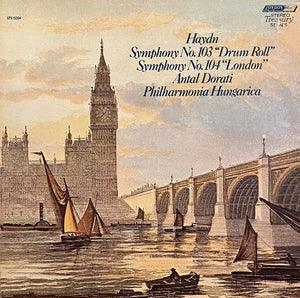 Haydn* - Antal Dorati, Philharmonia Hungarica : Symphony No. 103 ("Drum Roll") • Symphony No. 104 ("London") (LP, RE, RP)