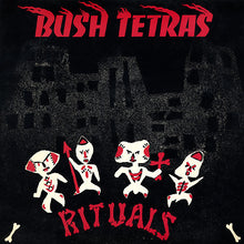 Load image into Gallery viewer, Bush Tetras : Rituals (12")
