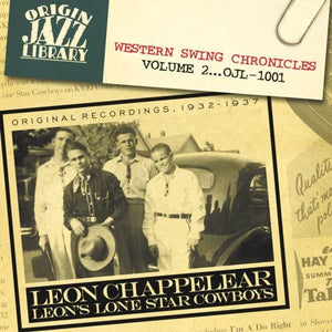 Leon Chappelear / Leon's Lone Star Cowboys* : Original Recordings, 1932 - 1937 (CD, Comp)