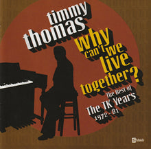 Load image into Gallery viewer, Timmy Thomas : Why Can&#39;t We Live Together? The Best Of The TK Years 1972-81 (CD, Comp, Mono, RE)
