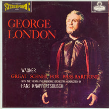 Load image into Gallery viewer, George London (2), Wagner* With The Vienna Philharmonic Orchestra* Conducted By Hans Knappertsbusch : Great Scenes For Bass-Baritone (LP, Album)
