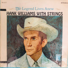 Charger l'image dans la galerie, Hank Williams : The Legend Lives Anew - Hank Williams With Strings (LP, Album, Comp)
