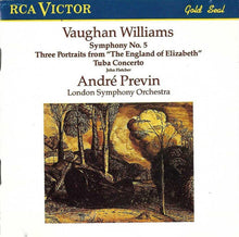 Laden Sie das Bild in den Galerie-Viewer, Vaughan Williams* – John Fletcher (2), André Previn, London Symphony Orchestra : Symphony No. 5 • Three Portraits From &quot;The England Of Elizabeth&quot; • Tuba Concerto (CD, Comp)
