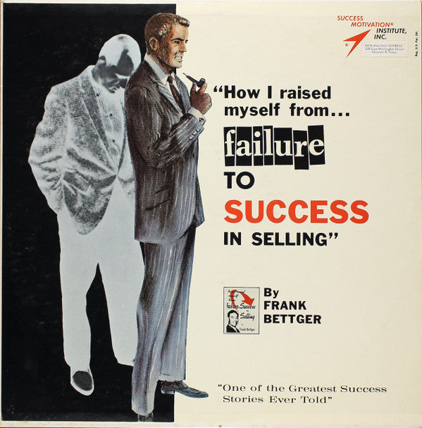 Frank Bettger : How I Raised Myself From Failure To Success In Selling (2xLP, Album)