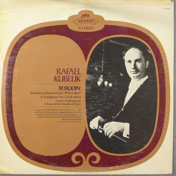 Alexander Borodin : Rafael Kubelik Conducts Wiener Philharmoniker, The Chorus Of The Friends Of Music : Polovtsian Dances from 