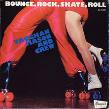 Load image into Gallery viewer, Vaughan Mason And Crew* : Bounce, Rock, Skate, Roll (LP, Album, Pit)
