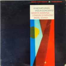 Load image into Gallery viewer, Khachaturian*, Henryk Szeryng, London Symphony*, Antal Dorati : Violin Concerto (LP, Album)
