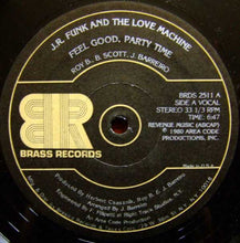 Charger l'image dans la galerie, J.R. Funk And The Love Machine* : Feel Good, Party Time (12")
