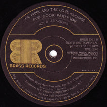 Charger l'image dans la galerie, J.R. Funk And The Love Machine* : Feel Good, Party Time (12")
