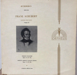 Franz Schubert, Jacques Abram : Dances For Piano Volume IV : Twenty Waltzes Opus 127 (D. 146) / Twelve German Dances (Ländler) Opus 171 (D. 790) (LP)