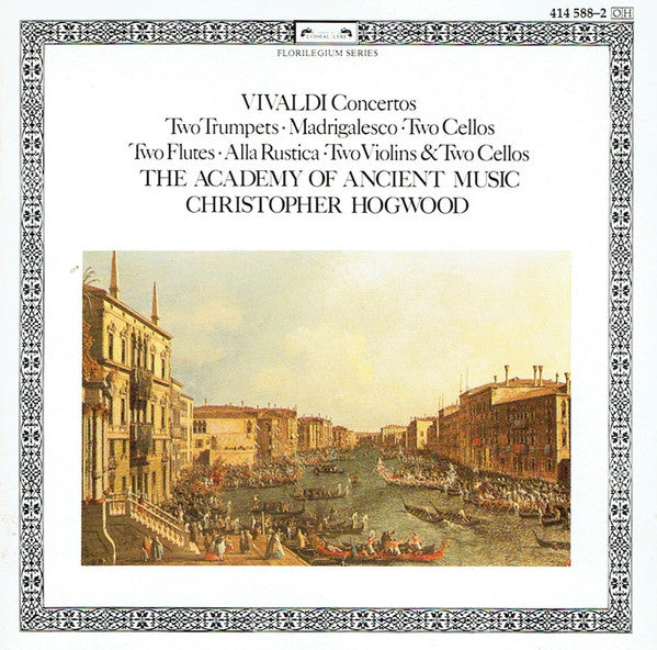 Vivaldi*, The Academy Of Ancient Music, Christopher Hogwood : Concertos (Two Trumpets • Madrigalesco • Two Cellos, Two Flutes • Alla Rustica • Two Violins & Two Cellos) (CD, Album, RE)