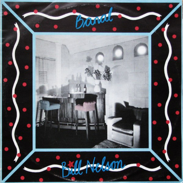 Bill Nelson : Banal (12