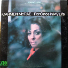 Load image into Gallery viewer, Carmen McRae : For Once In My Life (LP, Album, Mon)
