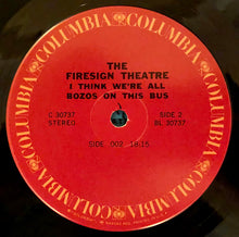 Load image into Gallery viewer, The Firesign Theatre : I Think We&#39;re All Bozos On This Bus (LP, Album)
