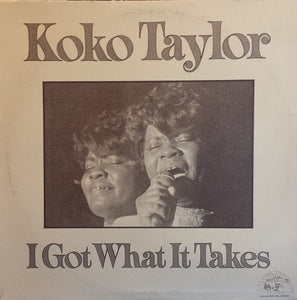 Koko Taylor : I Got What It Takes (LP, Album)