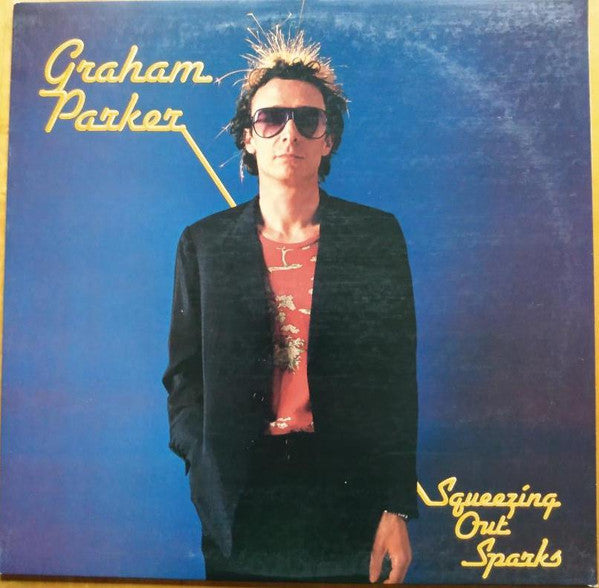 Graham Parker And The Rumour : Squeezing Out Sparks (LP, Album, Club)
