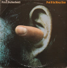 Laden Sie das Bild in den Galerie-Viewer, Paul Butterfield : Put It In Your Ear (LP, Album)
