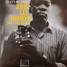 Load image into Gallery viewer, John Lee Hooker : That&#39;s My Story John Lee Hooker Sings The Blues (LP, Album, RE)
