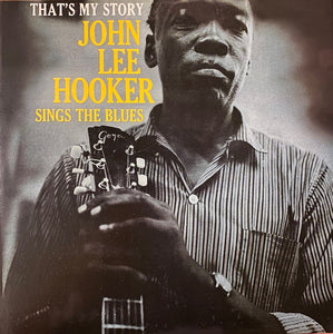 John Lee Hooker : That's My Story John Lee Hooker Sings The Blues (LP, Album, RE)