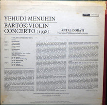 Load image into Gallery viewer, Yehudi Menuhin, Antal Dorati, New Philharmonia Orchestra, Neil Gotkovsky : Bartok Violin Concerto No. 2 &amp; Six Duos for Two Violins (LP)
