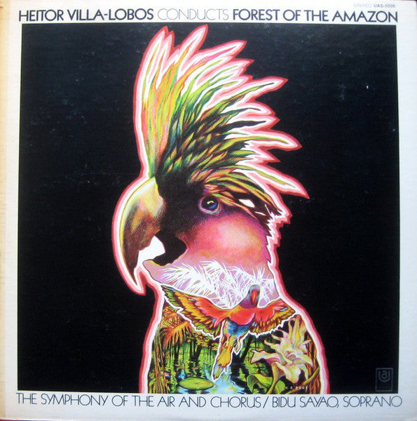 Heitor Villa-Lobos Conducts Symphony Of The Air And Chorus* / Bidu Sayao* : Forest Of The Amazon (LP, Album)