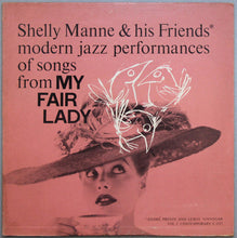 Load image into Gallery viewer, Shelly Manne &amp; His Friends : Modern Jazz Performances Of Songs From My Fair Lady (LP, Album, Mono, RE, RP, Hol)
