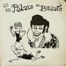 Laden Sie das Bild in den Galerie-Viewer, La Palace De Beauté : The Pleasure Seekers (12")
