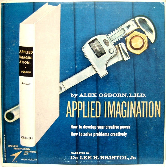 Alex Osborn, L.H.D., Dr. Lee H. Bristol, Jr. : Applied Imagination (2xLP, Album)