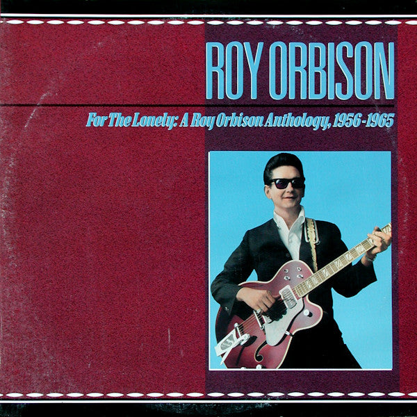 Roy Orbison : For The Lonely: A Roy Orbison Anthology, 1956-1965 (2xLP, Comp, Gat)