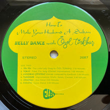 Load image into Gallery viewer, Özel Türkbaṣ* : How To Make Your Husband A Sultan - Belly Dance With Özel Türkbaṣ (LP, Album)
