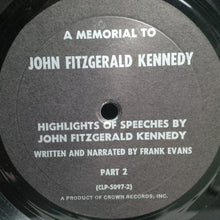 Load image into Gallery viewer, John Fitzgerald Kennedy* : A Memorial To John Fitzgerald Kennedy: Highlights Of Speeches Made By John Fitzgerald Kennedy (LP, Album)
