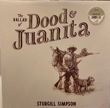 Load image into Gallery viewer, Sturgill Simpson : The Ballad of Dood &amp; Juanita (LP, Album, Nat)
