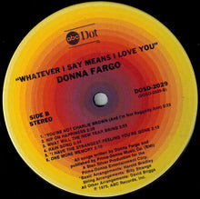 Load image into Gallery viewer, Donna Fargo : Whatever I Say Means I Love You (LP, Album, Ter)
