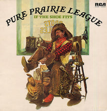 Laden Sie das Bild in den Galerie-Viewer, Pure Prairie League : If The Shoe Fits (LP, Album, Ind)

