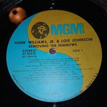 Load image into Gallery viewer, Hank Williams Jr. And Lois Johnson : Removing the Shadow (LP)
