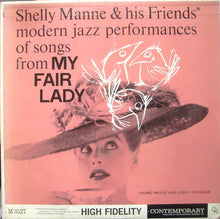 Charger l'image dans la galerie, Shelly Manne &amp; His Friends : Modern Jazz Performances Of Songs From My Fair Lady (LP, Album, Mono, RE, RP, Pin)
