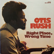 Load image into Gallery viewer, Otis Rush : Right Place, Wrong Time (LP, Album)
