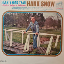 Laden Sie das Bild in den Galerie-Viewer, Hank Snow : Heart Break Trail - A Tribute To The Sons Of The Pioneers (LP, Album, Mono, Hol)

