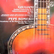 Load image into Gallery viewer, Mauro Giuliani (2) — Pepe Romero - Academy Of St. Martin-In-The-Fields* - Neville Marriner* : Guitar Concerto In A, Introduction Variations &amp; Polonaise (LP)
