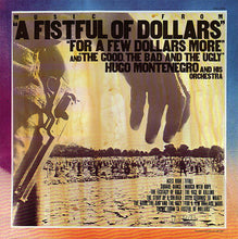 Load image into Gallery viewer, Hugo Montenegro And His Orchestra : Music From "A Fistful Of Dollars", "For A Few Dollars More" &amp; "The Good, The Bad And The Ugly" (LP, RE)
