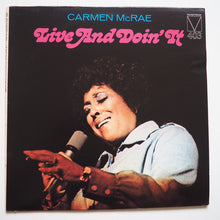 Laden Sie das Bild in den Galerie-Viewer, Carmen McRae : Live And Doin&#39; It (LP, Album)
