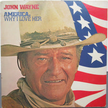Load image into Gallery viewer, John Wayne : America, Why I Love Her (LP, Album, Ind)
