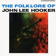 Laden Sie das Bild in den Galerie-Viewer, John Lee Hooker : The Folklore Of John Lee Hooker (LP, Album, RE, 180)
